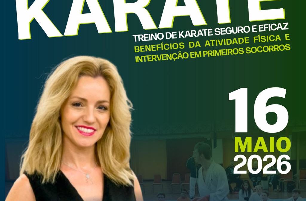 AF Treino de Karate Seguro e Eficaz: Benefícios da Atividade Física e Intervenção em Primeiros Socorros” – 16 Maio 2026 – On-line